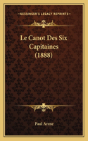 Le Canot Des Six Capitaines (1888)