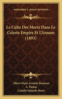 Culte Des Morts Dans Le Celeste Empire Et L'Annam (1893)