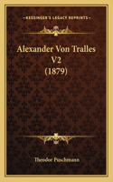 Alexander Von Tralles V2 (1879): (German)