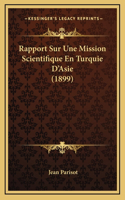 Rapport Sur Une Mission Scientifique En Turquie D'Asie (1899)