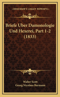 Briefe Uber Damonologie Und Hexerei, Part 1-2 (1833): (German)