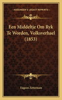 Een Middeltje Om Ryk Te Worden, Volksverhael (1853)