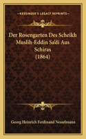 Der Rosengarten Des Scheikh Muslih-Eddin Sa'di Aus Schiras (1864): (German)