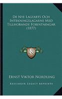 De Nye Lagfarts Och Intekningslagarne Med Tillhorande Forfatningar (1877)