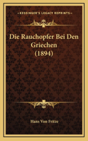 Die Rauchopfer Bei Den Griechen (1894)