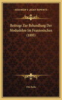 Beitrage Zur Behandlung Der Moduslehre Im Franzosischen (1895)