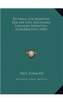 Beitrage Zur Kenntnis Der Auf Den Seychellen Lebenden Elefanten-Schildkroten (1902)