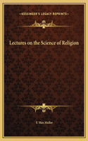 Lectures on the Science of Religion