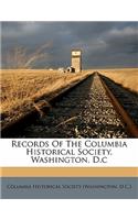 Records of the Columbia Historical Society, Washington, D.C