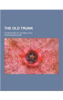 The Old Trunk; Or Sketches of Colonial Days
