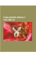Publishers Weekly Volume 85: (English)