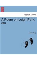 A Poem on Leigh Park, Etc.