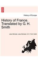 History of France. Translated by G. H. Smith