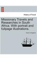 Missionary Travels and Researches in South Africa. with Portrait and Fullpage Illustrations.