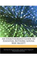 An Unauthorized Guide to Essential Authors: Louisa May Alcott