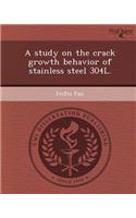 A Study on the Crack Growth Behavior of Stainless Steel 304l