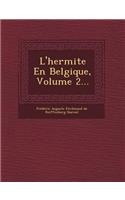 L'Hermite En Belgique, Volume 2...