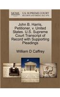 John B. Harris, Petitioner, V. United States. U.S. Supreme Court Transcript of Record with Supporting Pleadings