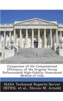 Comparison of the Computational Efficiency of the Original Versus Reformulated High-Fidelity Generalized Method of Cells