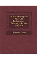 Bible History of the Old Testament