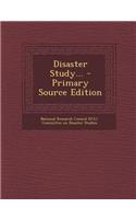 Disaster Study... - Primary Source Edition