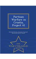 Partisan Warfare in Croatia, Project 41 - War College Series