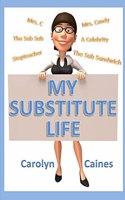 My Substitute Life