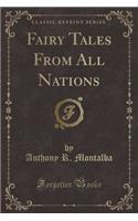 Fairy Tales from All Nations (Classic Reprint)