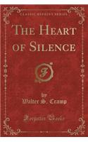 The Heart of Silence (Classic Reprint)