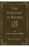 The Fortunes of Rachel (Classic Reprint)