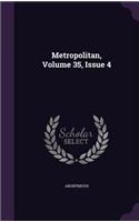 Metropolitan, Volume 35, Issue 4