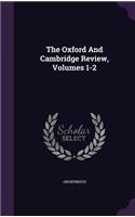 Oxford And Cambridge Review, Volumes 1-2