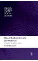 Class, Individualization and Late Modernity
