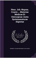 Henr. Joh. Nepom. Crantz ... Materiae Medicae Et Chirurgicae Juxta Systemanaturae Digestae