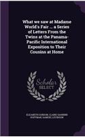 What we saw at Madame World's Fair ... a Series of Letters From the Twins at the Panama-Pacific International Exposition to Their Cousins at Home