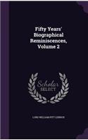 Fifty Years' Biographical Reminiscences, Volume 2: (English)