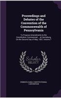 Proceedings and Debates of the Convention of the Commonwealth of Pennsylvania