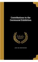 Contributions to the Centennial Exhibition