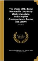 Works of the Right Honourable Lady Mary Wortley Montagu, Including Her Correspondence, Poems, and Essays; Volume 2