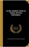 Le Dix-Septieme Siecle En France, Lectures Historiques;