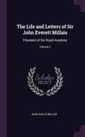 The Life and Letters of Sir John Everett Millais
