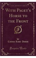 With Paget's Horse to the Front (Classic Reprint)