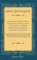 Catalogue Des Objets d'Art Et d'Ameublement Principalement Du Xviiie Siècle, Tableaux Anciens, Gouaches, Pastels, Gravures Du Xviiie Siècle