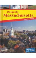Uniquely Massachusetts: (State Studies: Uniquely (Hardcover))