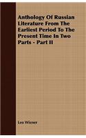 Anthology Of Russian Literature From The Earliest Period To The Present Time In Two Parts - Part II