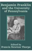 Benjamin Franklin and the University of Pennsylvania