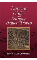 Dancing in the Gutter and Songs of Fallen Doves