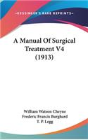 A Manual of Surgical Treatment V4 (1913)