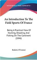 An Introduction To The Field Sports Of France