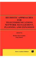 Heuristic Approaches for Telecommunications Network Management, Planning and Expansion